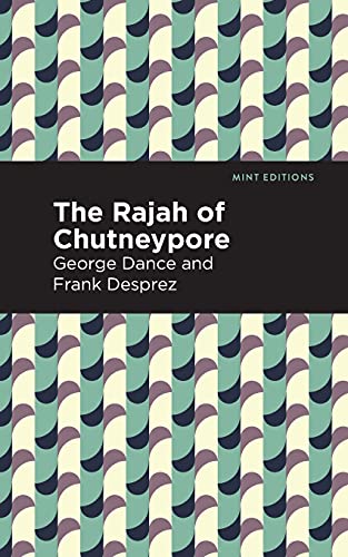 The Rajah Of Chutneypore (Mint Editions)