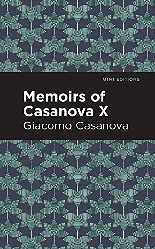Memoirs Of Casanova Volume X (Mint Editions)