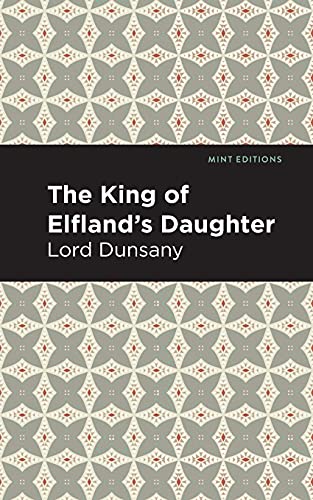The King Of Elfland's Daughter (Mint Editions)