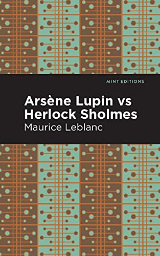 Arsene Lupin Vs Herlock Sholmes (Mint Editions) - 9781513292359