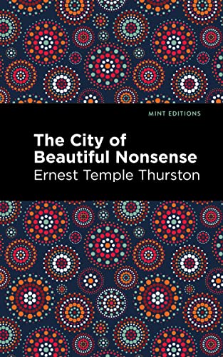 The City Of Beautiful Nonsense (Mint Editions)