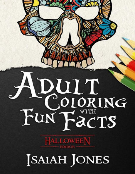 Adult Coloring With Fun Facts: Halloween Edition