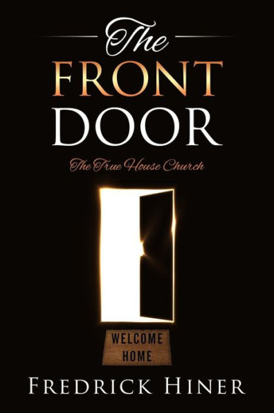 The Front Door: The True House Church