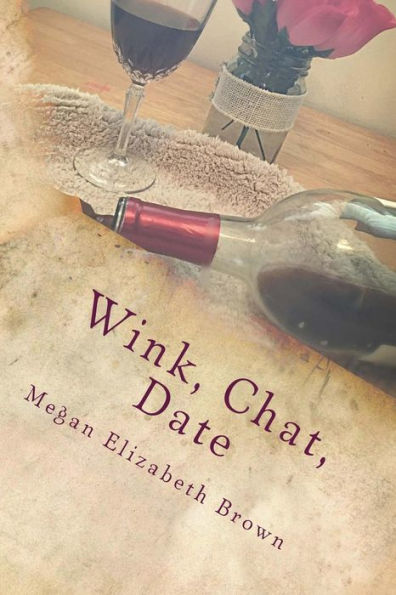 Wink, Chat, Date: A Simple Girls Guide To Online Dating Or What I Wish I Knew Then