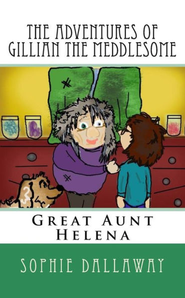 The Adventures Of Gillian The Meddlesome: Great Aunt Helena
