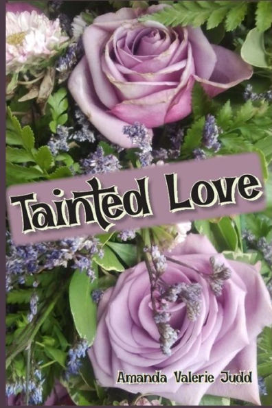 Tainted Love: A Book Of Poems