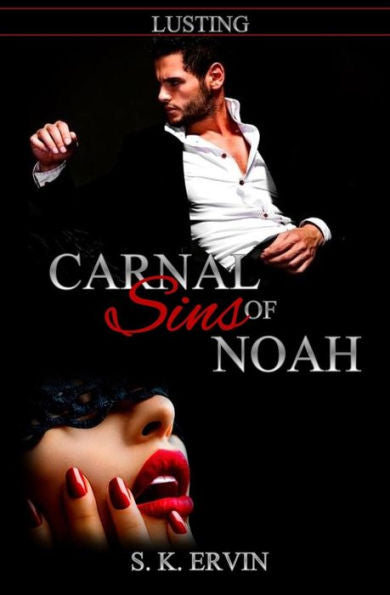 Carnal Sins Of Noah: Lusting (Carnal Sins Of Noah Trilogy)