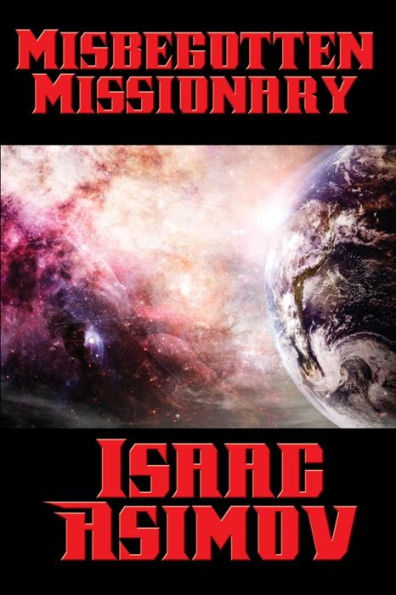 Misbegotten Missionary - 9781515405634