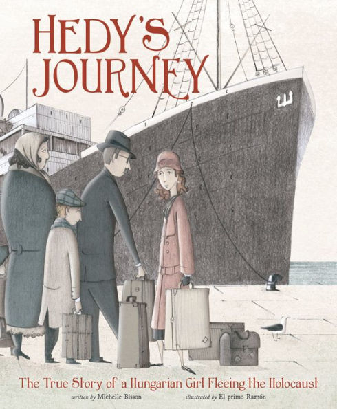 Hedy's Journey: The True Story Of A Hungarian Girl Fleeing The Holocaust (Encounter: Narrative Nonfiction Picture Books)