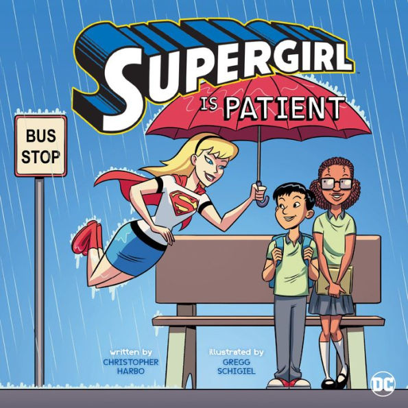 Supergirl Is Patient (Dc Super Heroes Character Education)
