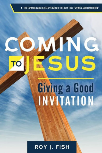 Coming To Jesus: Giving A Good Invitation