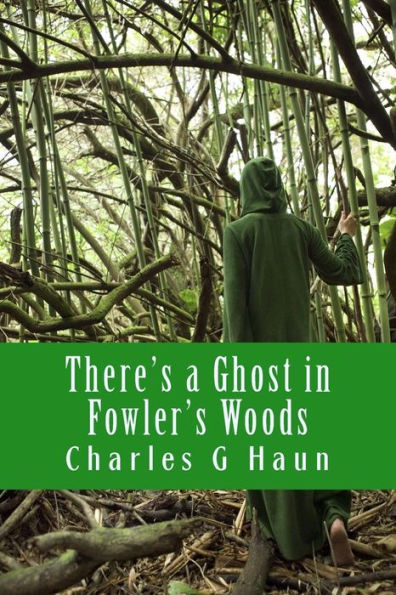 There's A Ghost In Fowler's Woods: Young Readers