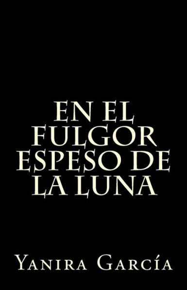 En El Fulgor Espeso De La Luna
