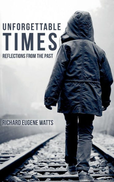 Unforgettable Times: Reflections From The Past