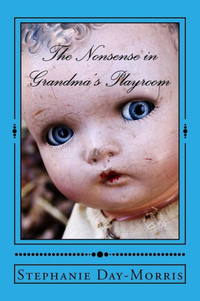 The Nonsense In Grandma's Playroom