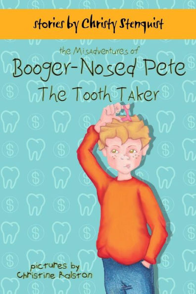 The Misadventures Of Booger-Nosed Pete: The Tooth Taker