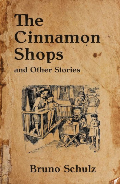 The Cinnamon Shops And Other Stories (Writings By Bruno Schulz)