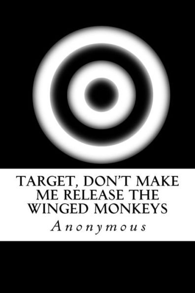 Target, Don't Make Me Release The Winged Monkeys
