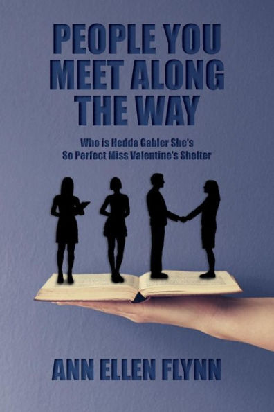 People You Meet Along The Way: Who Is Hedda Gabler She?S So Perfect Miss Valentine?S Shelter