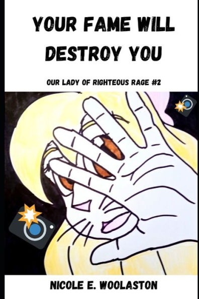 Your Fame Will Destroy You (Our Lady Of Righteous Rage)