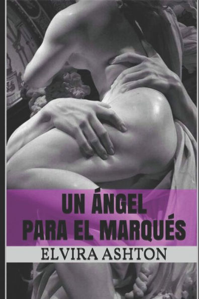 Un ?ngel Para El Marqu?s (Spanish Edition)