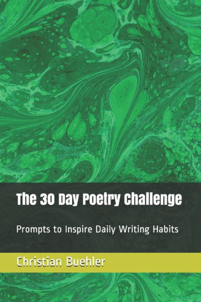 The 30 Day Poetry Challenge: Prompts To Inspire Daily Writing Habits