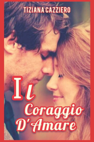 Il Coraggio D'Amare (Italian Edition)