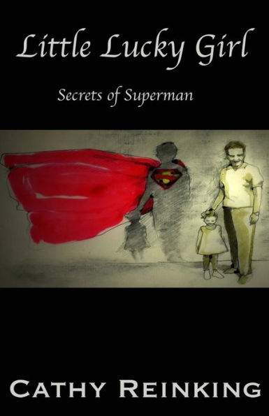 Little Lucky Girl: Secrets Of Superman