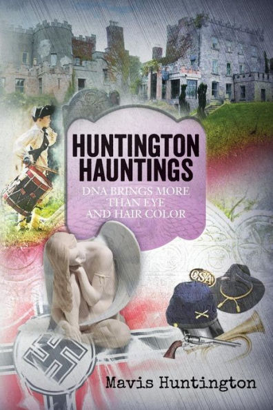 Huntington Hauntings: Dna Brings More Than Eye And Hair Color (Sivam Syndrome Series)