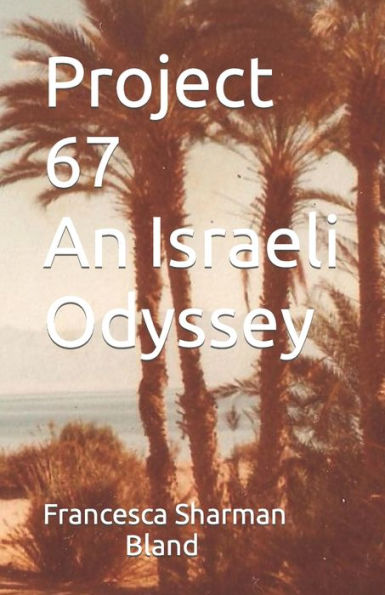 Project 67 - An Israeli Odyssey