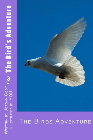 The Bird's Adventure (Illustrated By You)