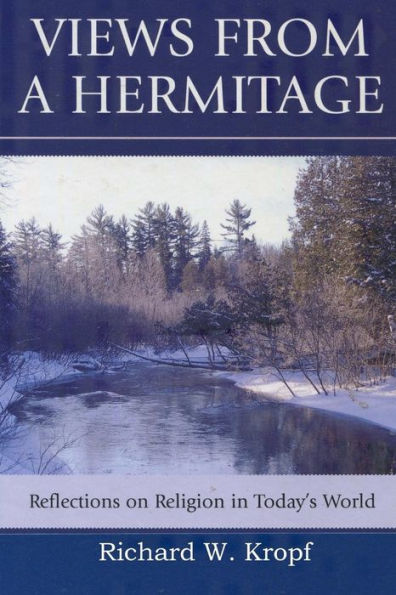 Views From A Hermitage: Reflections On Religion In Today's World: Reflections On Religion In Today's World