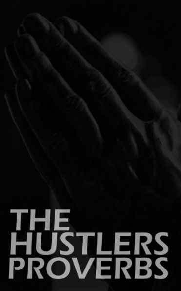 The Hustlers Proverbs