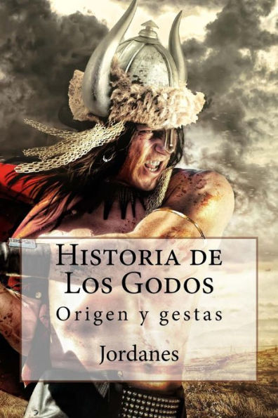 Historia De Los Godos: Origen Y Gestas De Los Godos (Spanish Edition)