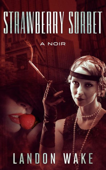 Strawberry Sorbet: A Noir