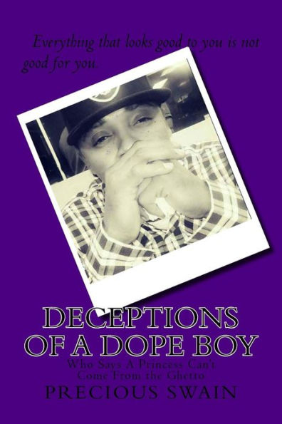 Deceptions Of A Dope Boy (Who Says A Princess Can't Come From The Ghetto?)