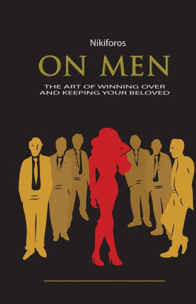 On Men, The Art Of Winning Over And Keeping Your Beloved