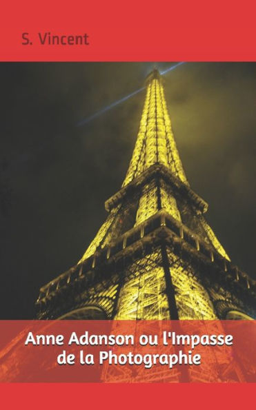 Anne Adanson Ou L'Impasse De La Photographie (French Edition)