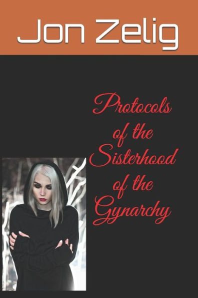 Protocols Of The Sisterhood Of The Gynarchy