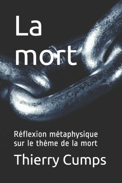 La Mort: Réflexion Métaphysique Sur Le ThEme De La Mort (French Edition)