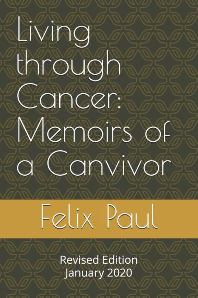Living Through Cancer: Memoirs Of A Canvivor