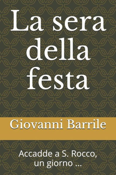 La Sera Della Festa: Accadde A S. Rocco, Un Giorno ... (Italian Edition)