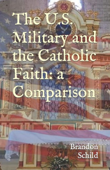 The U.S. Military And The Catholic Faith: A Comparison