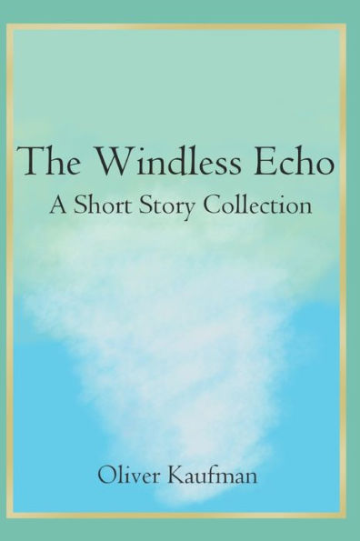 The Windless Echo: A Short Story Collection