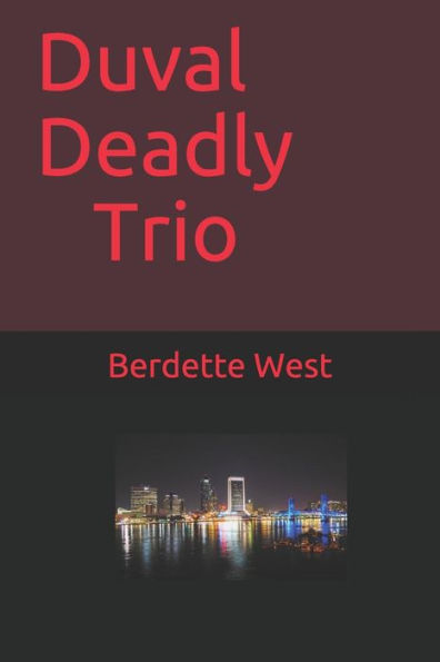 Duval Deadly Trio