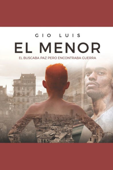 El Menor: El Buscaba Paz Pero Encontraba Guerra (Spanish Edition)