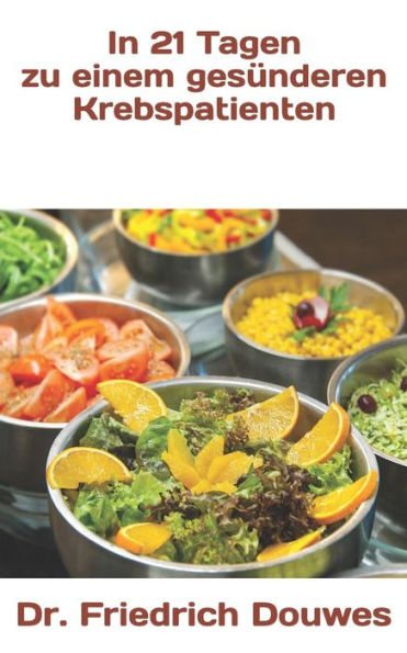 In 21 Tagen Zu Einem GesUnderen Krebspatienten (German Edition)
