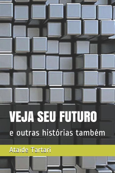 Veja Seu Futuro: E Outras Hist?rias Tamb?m (Portuguese Edition)