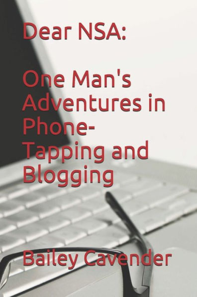 Dear Nsa: One Man's Adventures In Phone-Tapping And Blogging