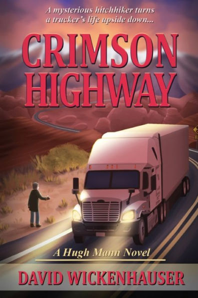 Crimson Highway: A Hugh Mann Novel (Hugh Mann - Truck Driver)
